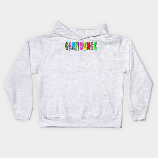 Cute Confidence Motivational Text Illustrated Letters, Blue, Green, Pink for all people, who enjoy Creativity and are on the way to change their life. Are you Confident for Change? To inspire yourself and make an Impact. Kids Hoodie by Olloway